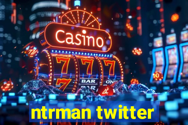 ntrman twitter